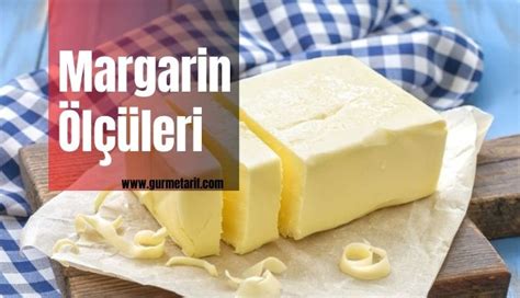 250 gr margarin yerine ne kadar tereyağ eder